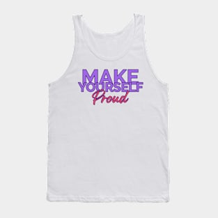 Make Yourself Proud Tank Top